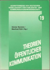 Theorien Öffentlicher Kommunikation. Problemfelder, Positionen, Perspektiven