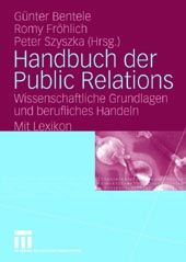 Handbuch der Public Relations. Wissenschaftliche Grundlagen und Berufliches Handeln. Mit Lexikon